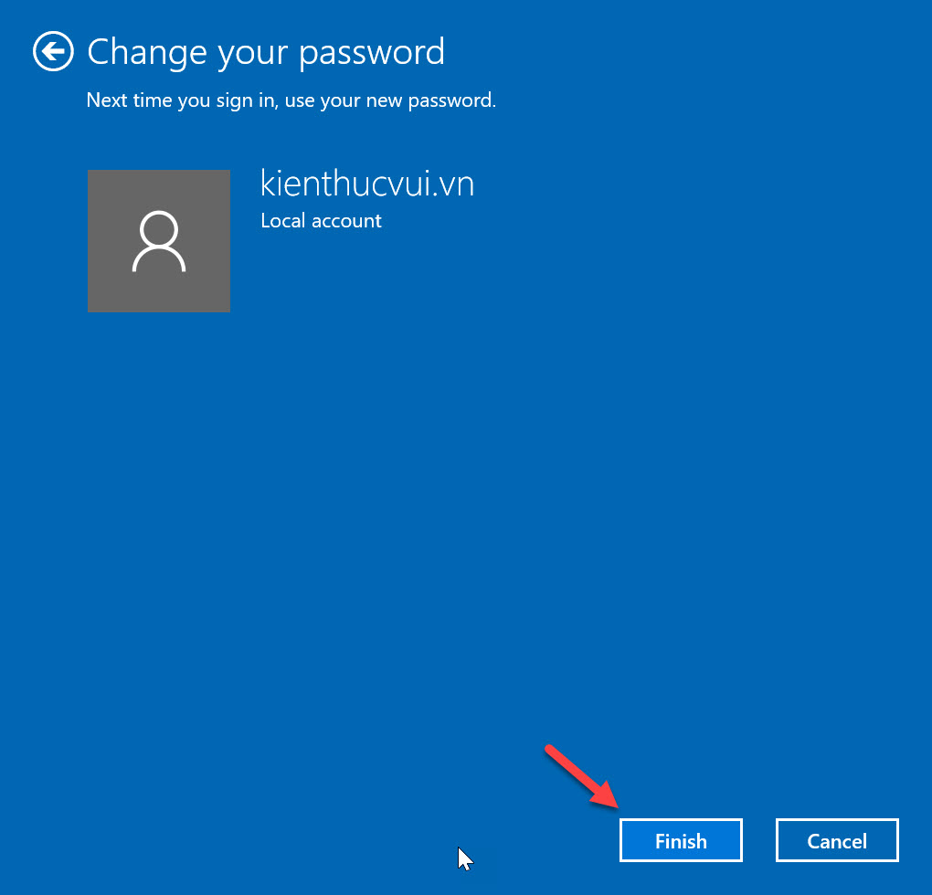 Chọn Finish để hoàn tất việc đặt mật khẩu trên máy tính Windows 10