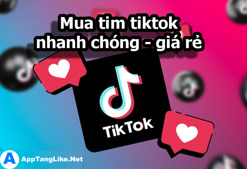 Mua Tim TikTok An Toàn, Chất Lượng tại AppTangLike.NET